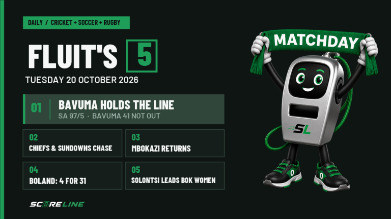 Fluit's Five for 20 October 2026. Bavuma is 41 not out with South Africa 97 for 5; Chiefs and Sundowns face return-leg chases, Mbokazi has returned, Boland has 4 for 31, and Solontsi leads the Bok Women. Fluit holds the Matchday scarf.
